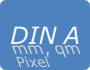 DIN A mm, qm, Pixel