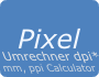 Pixel Umrechner dpi, mm, ppi Calculator
