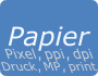Papier, Pixel, ppi, dpi, Druck, MP, print